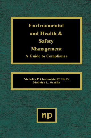 صورة الغلاف: Environmental and Health and Safety Management: A Guide to Compliance 9780815513902