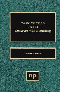 Immagine di copertina: Waste Materials Used in Concrete Manufacturing 9780815513933