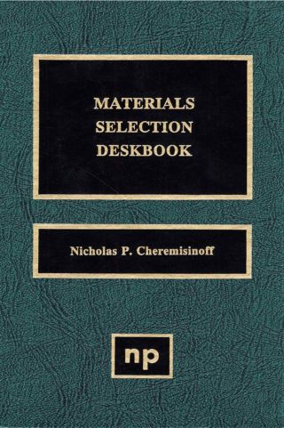 صورة الغلاف: Materials Selection Deskbook 9780815514008