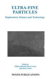 Omslagafbeelding: Ultra-Fine Particles: Exploratory Science and Technology 9780815514046
