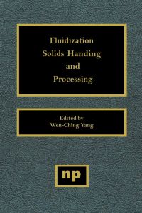 Imagen de portada: Fluidization, Solids Handling, and Processing: Industrial Applications 9780815514275