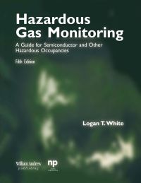 Cover image: Hazardous Gas Monitoring:  A Guide for Semiconductor and Other Hazardous Occupancies 5th edition 9780815514695