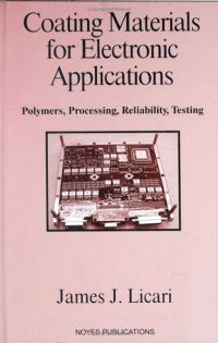 Omslagafbeelding: Coating Materials for Electronic Applications: Polymers, Processing, Reliability,  Testing 9780815514923