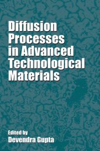 Cover image: Diffusion Processes in Advanced Technological Materials 9780815515012