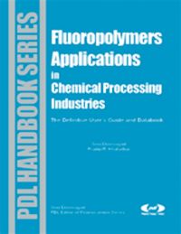 Titelbild: Fluoropolymer Applications in the Chemical Processing Industries: The Definitive User's Guide and Databook 9780815515029