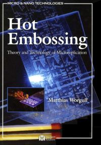 Omslagafbeelding: Hot Embossing: Theory and Technology of Microreplication 9780815515791