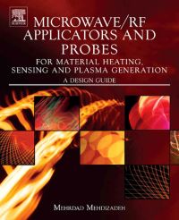 Imagen de portada: Microwave/RF Applicators and Probes for Material Heating, Sensing, and Plasma Generation: A Design Guide 9780815515920