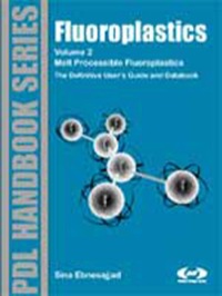 صورة الغلاف: Fluoroplastics, Volume 2: Melt Processible Fluoroplastics 9781884207969