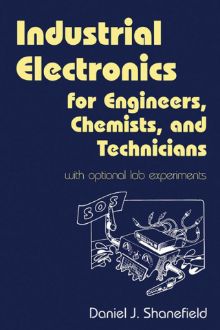 表紙画像: Industrial Electronics for Engineers, Chemists, and Technicians 9780815514671