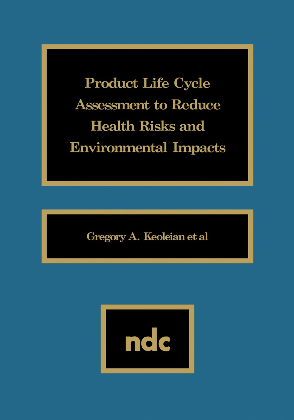 ISBN 9780815513544 product image for Product Life Cycle Assessment to Reduce Health Risks and Environmental Impacts ( | upcitemdb.com