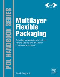 Omslagafbeelding: Multilayer Flexible Packaging: Technology and Applications for the Food, Personal Care, and Over-the-Counter Pharmaceutical Industries 9780815520214