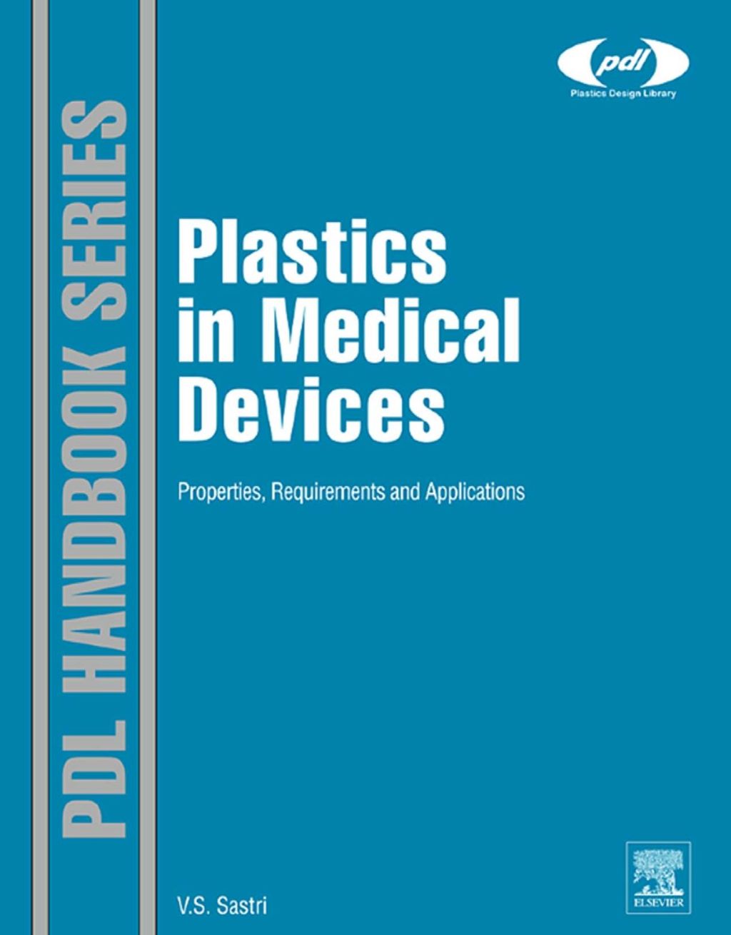 Plastics in Medical Devices: Properties, Requirements and Applications