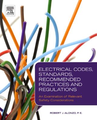Imagen de portada: Electrical Codes, Standards, Recommended Practices and Regulations: An Examination of Relevant Safety Considerations 9780815520450