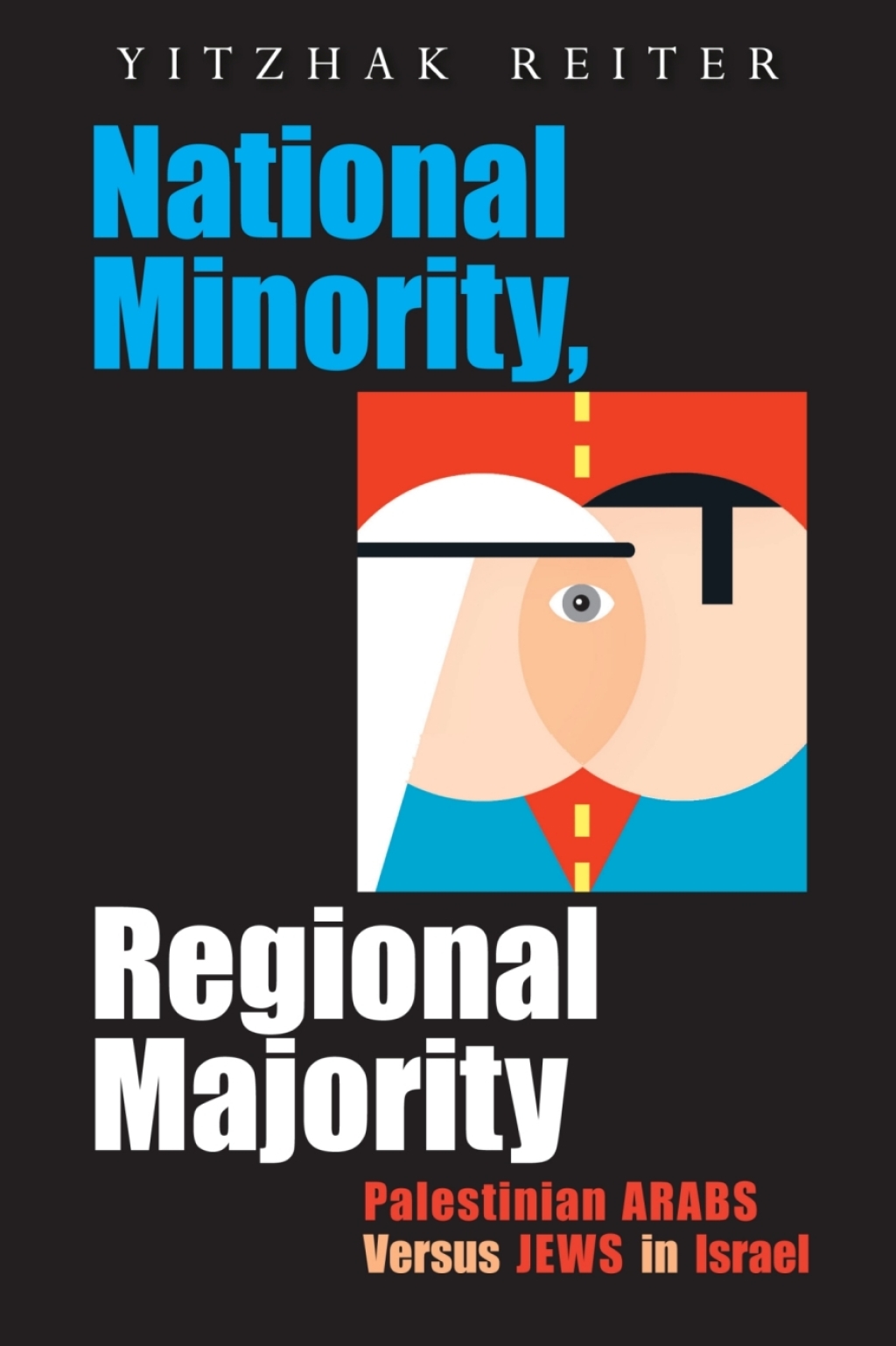 National Minority, Regional Majority Palestinian Arabs Versus Jews in Israel