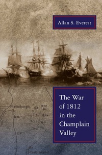Cover image: The War of 1812 in the Champlain Valley 9780815632580