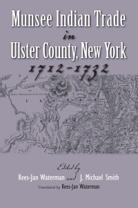 表紙画像: Munsee Indian Trade in Ulster County New York 1712-1732 9780815633167
