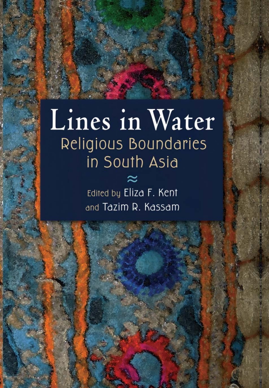 Lines in Water Religious Boundaries in South Asia