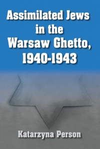 表紙画像: Assimilated Jews in the Warsaw Ghetto, 1940-1943 9780815633341