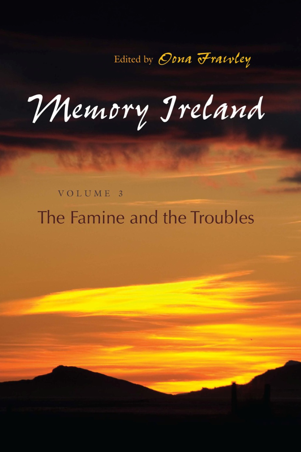 Memory Ireland Volume 3: The Famine and the Troubles 3rd Edition