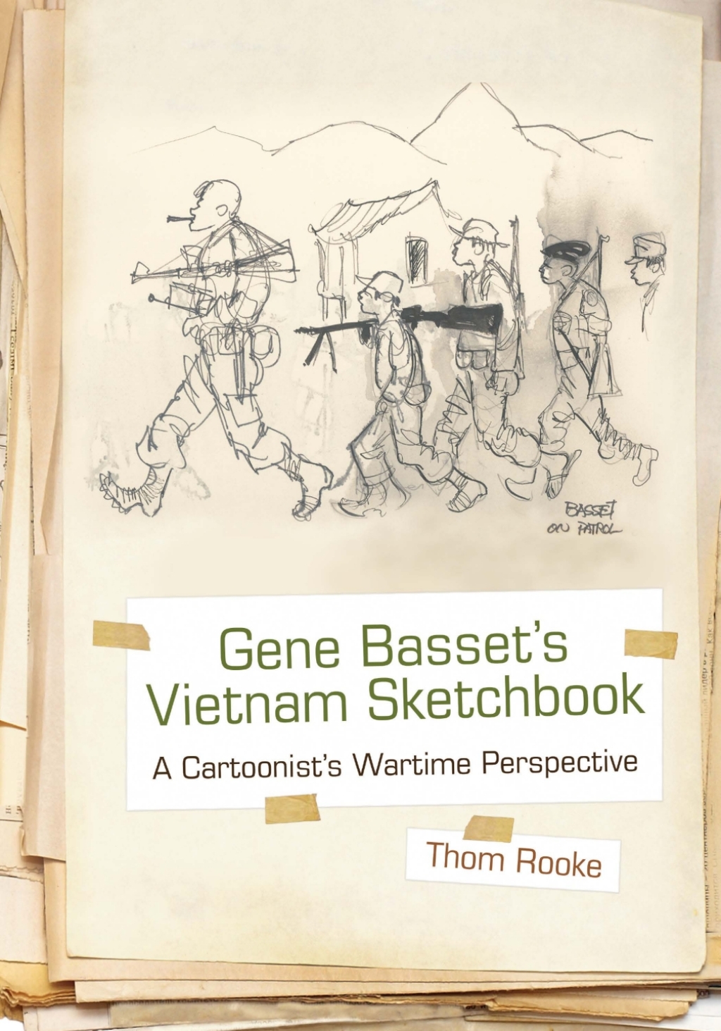 Gene Basset’s Vietnam Sketchbook A Cartoonist’s Wartime Perspective