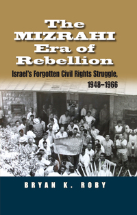 Cover image: The Mizrahi Era of Rebellion 9780815634119