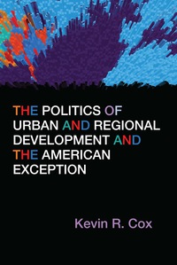 Cover image: The Politics of Urban and Regional Development and the American Exception 9780815634560