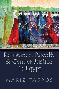 Cover image: Resistance, Revolt, and Gender Justice in Egypt 9780815634614