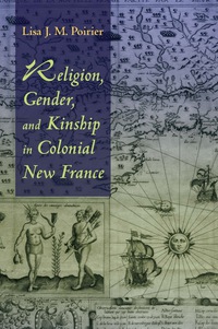 Imagen de portada: Religion, Gender, and Kinship in Colonial New France 9780815634881