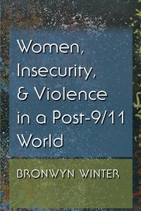 Cover image: Women, Insecurity, and Violence in a Post-9/11 World 9780815635253