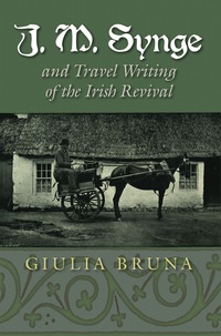 Cover image: J. M. Synge and Travel Writing of the Irish Revival 9780815635338