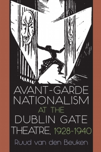 Cover image: Avant-Garde Nationalism at the Dublin Gate Theatre, 1928-1940 9780815636434