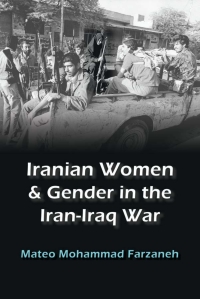Imagen de portada: Iranian Women and Gender in the Iran-Iraq War 9780815637103