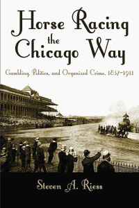 Cover image: Horse Racing the Chicago Way 9780815637271
