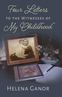 Cover image: Four Letters to the Witnesses of My  Childhood