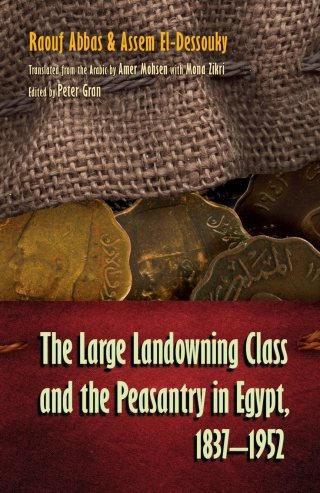Cover image: The Large Landowning Class and the Peasantry in Egypt, 1837-1952 9780815632870