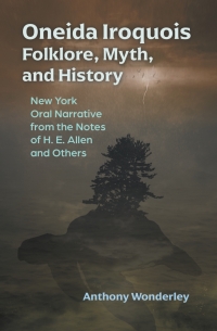 Imagen de portada: Oneida Iroquois Folklore, Myth, and History 9780815606949