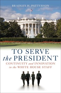 Cover image: To Serve the President 9780815769545