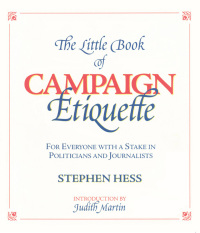 صورة الغلاف: The Little Book of Campaign Etiquette 9780815735861