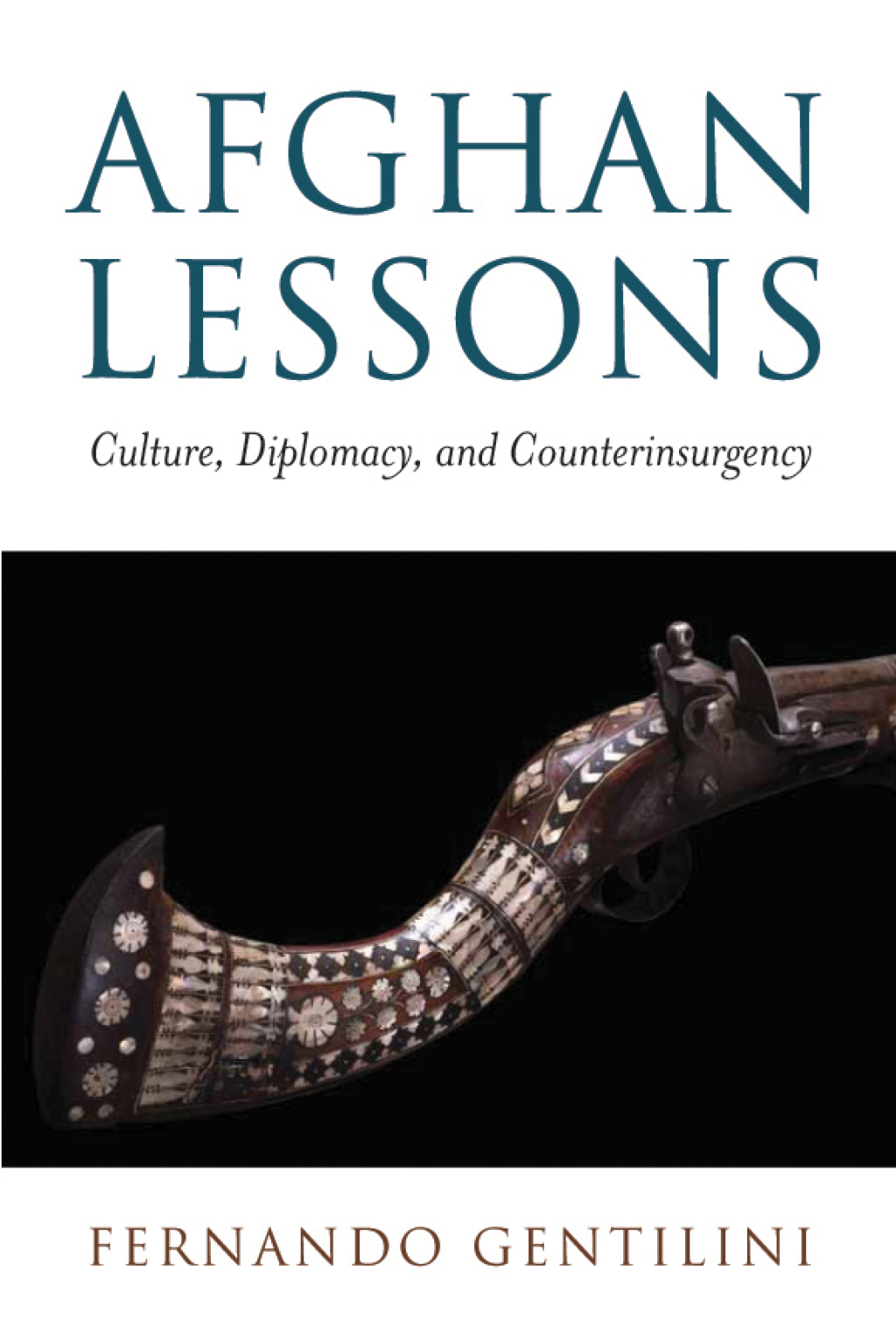 Afghan Lessons Culture, Diplomacy, and Counterinsurgency