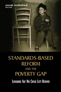 صورة الغلاف: Standards-Based Reform and the Poverty Gap 9780815730330