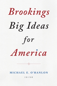 Cover image: Brookings Big Ideas for America 9780815731313