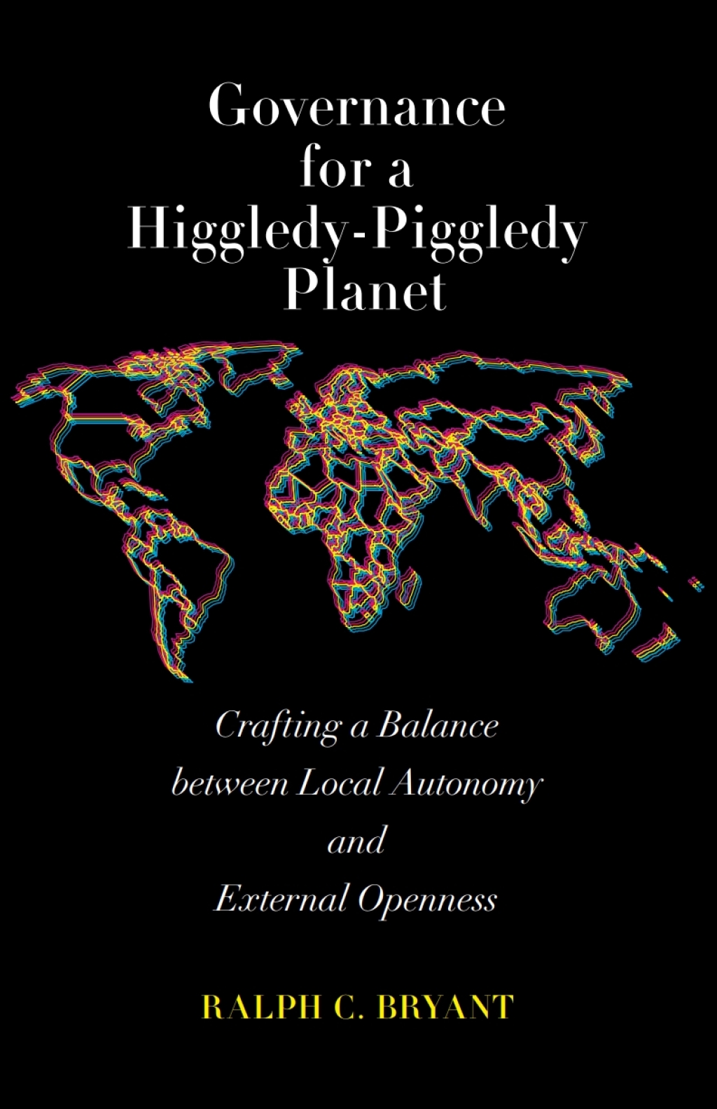 Governance for a Higgledy-Piggledy Planet Crafting a Balance between Local Autonomy and External Openness