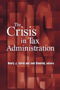 Imagen de portada: The Crisis in Tax Administration 9780815701231