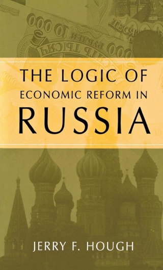 Cover image: The Logic of Economic Reform in Russia 1st edition 9780815737544