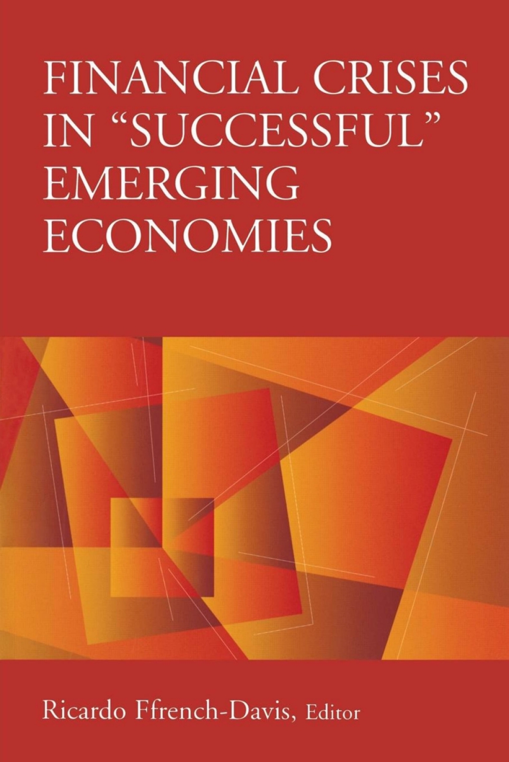 Financial Crises in “Successful” Emerging Economies