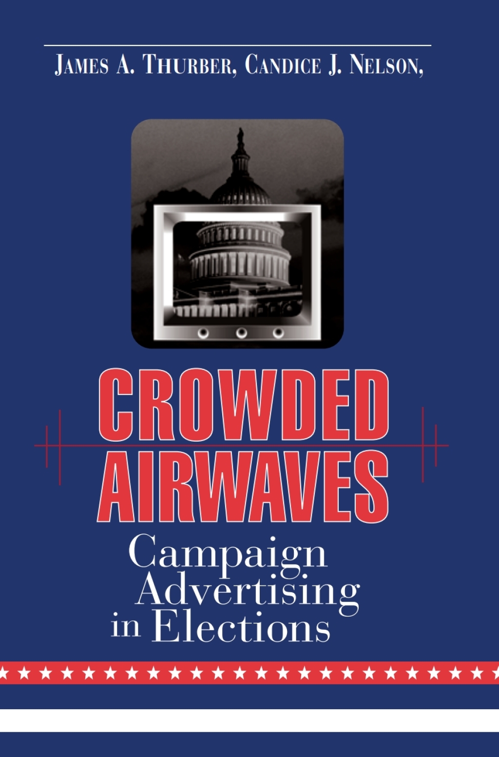 Crowded Airwaves Campaign Advertising in Elections