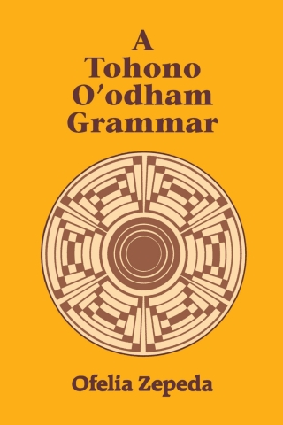 Cover image: A Tohono O'odham Grammar 9780816507924