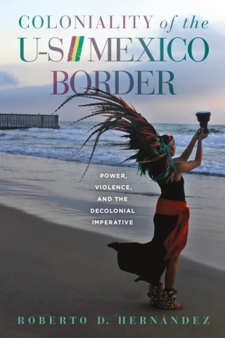 Cover image: Coloniality of the US/Mexico Border 9780816537198