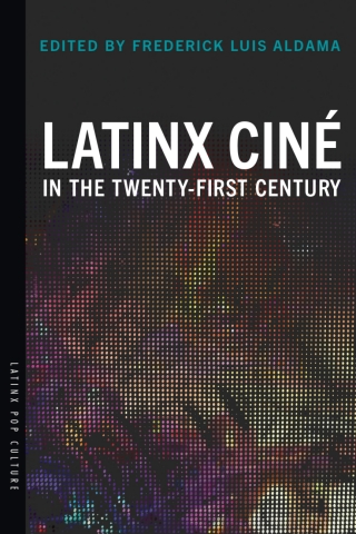 Omslagafbeelding: Latinx Ciné in the Twenty-First Century 9780816537907