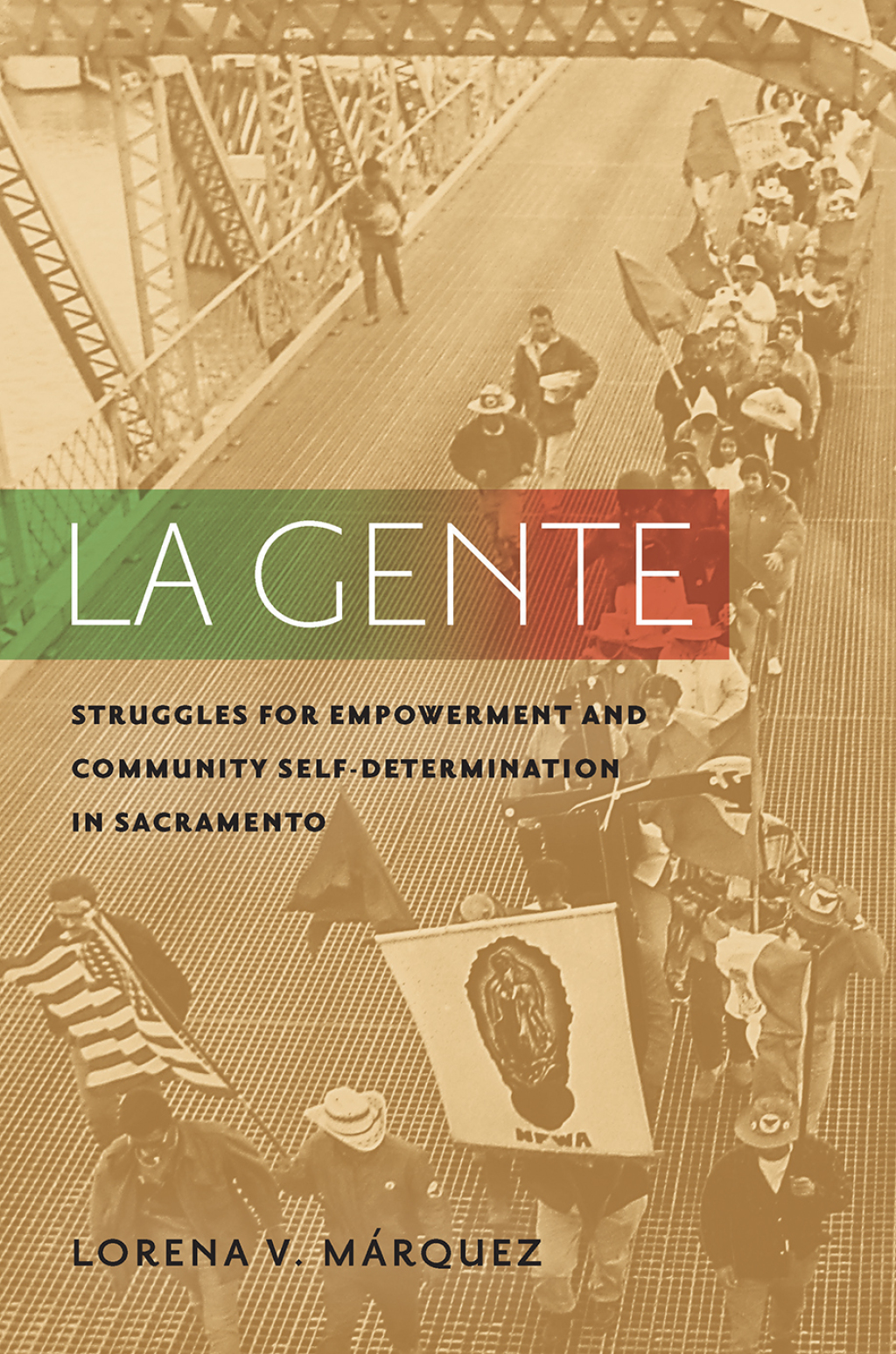 La Gente Struggles for Empowerment and Community Self-Determination in Sacramento